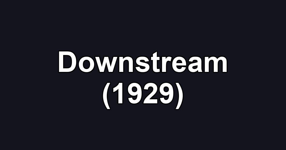 Downstream (1929)