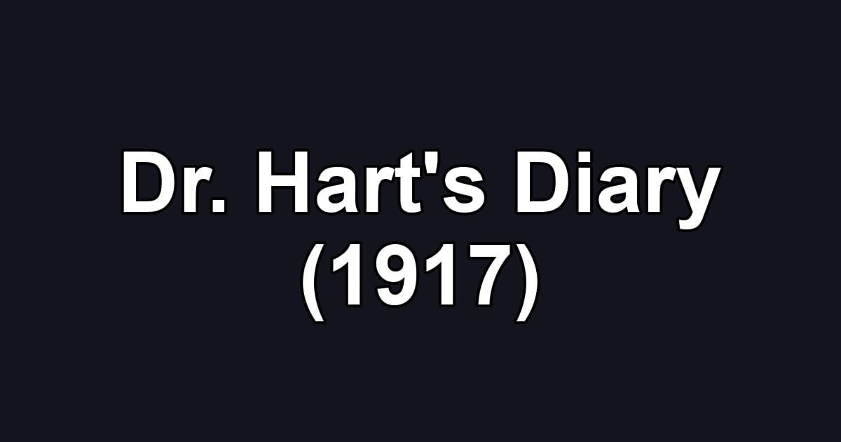 Dr. Hart's Diary (1917)