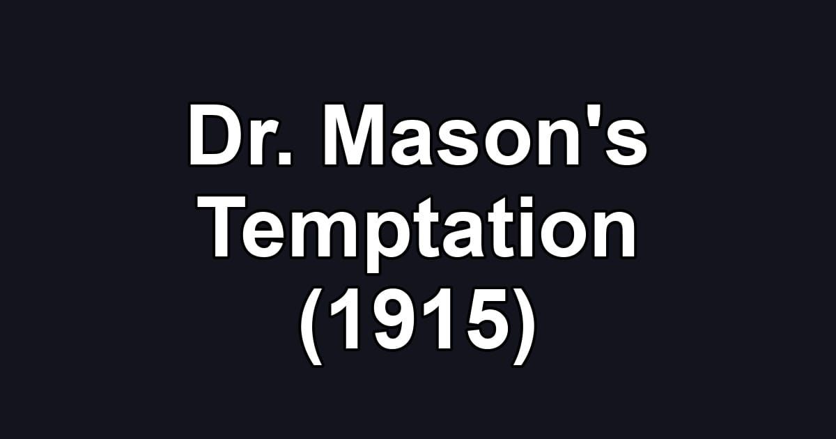 Dr. Mason's Temptation (1915)