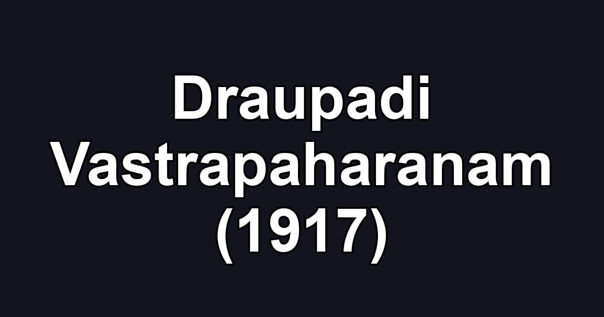 Draupadi Vastrapaharanam (1917)
