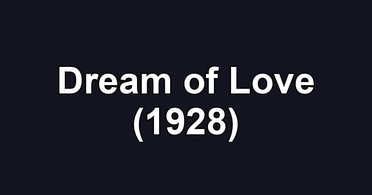 Dream of Love (1928)