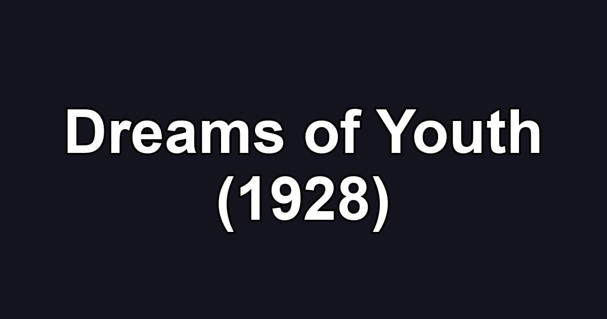 Dreams of Youth (1928)