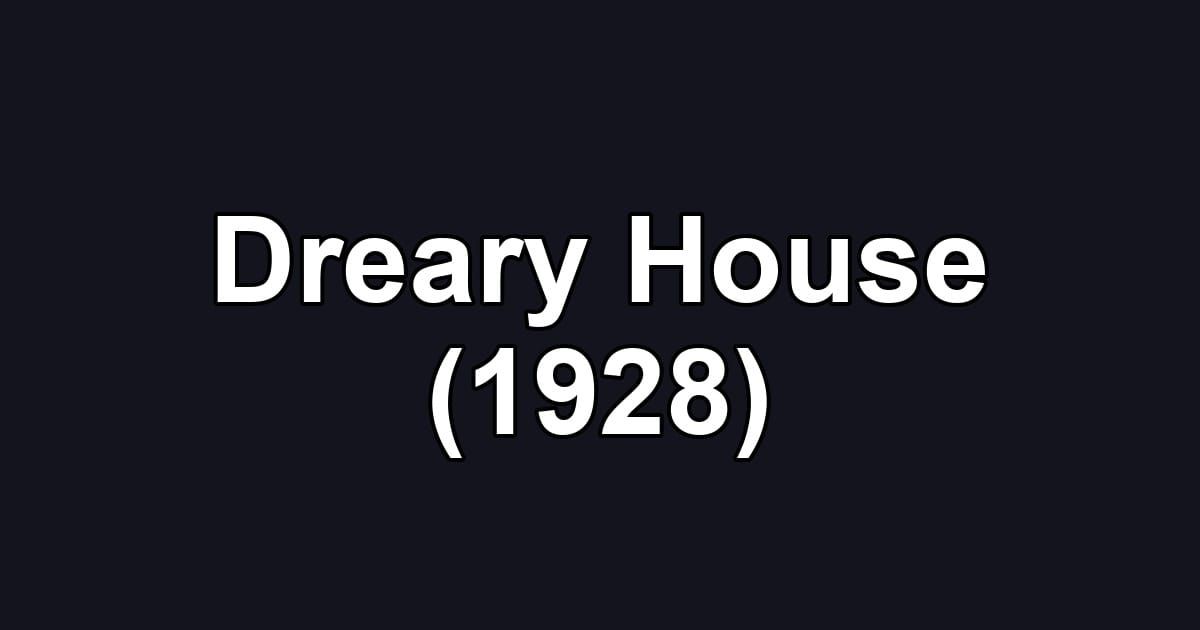 Dreary House (1928)