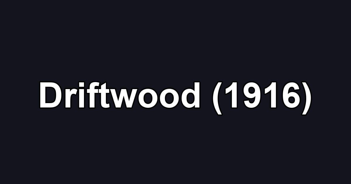 Driftwood (1916)