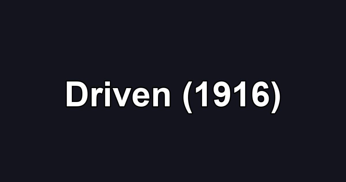Driven (1916)