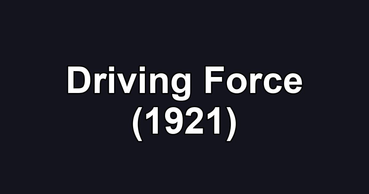Driving Force (1921)