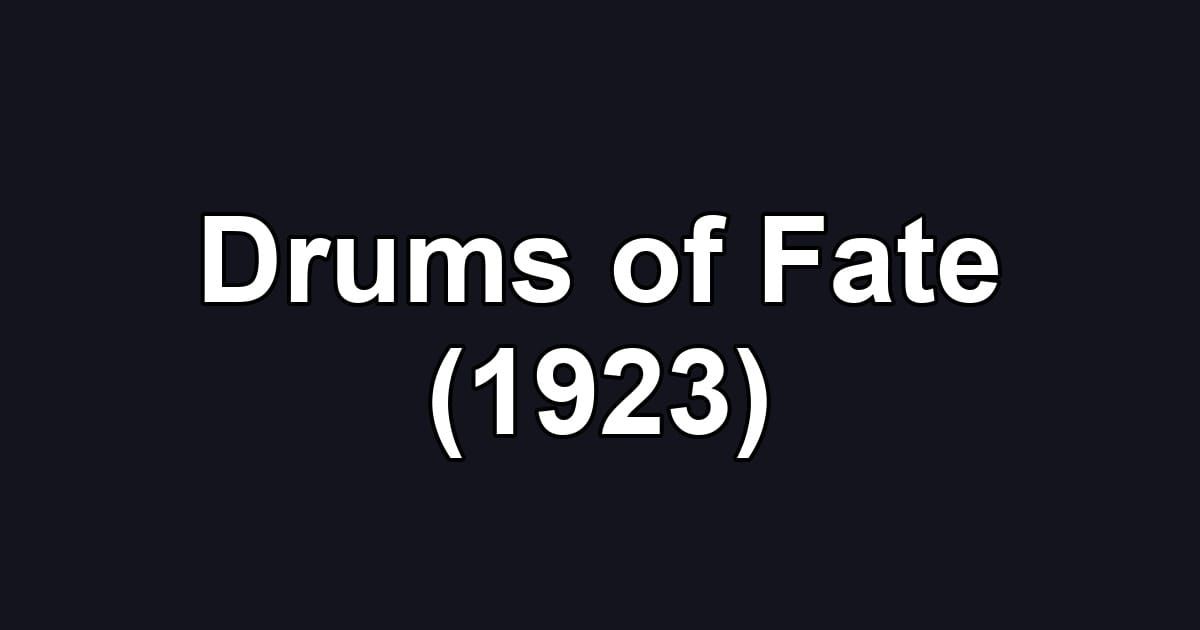 Drums of Fate (1923)