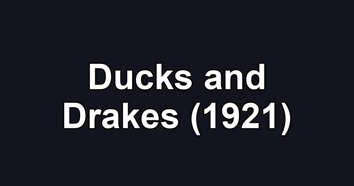 Ducks and Drakes (1921)