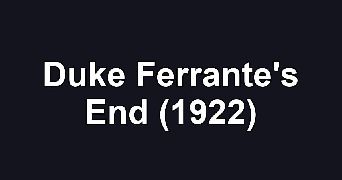 Duke Ferrante's End (1922)