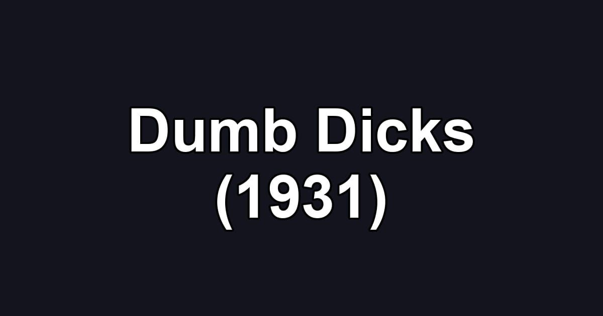 Dumb Dicks (1931)