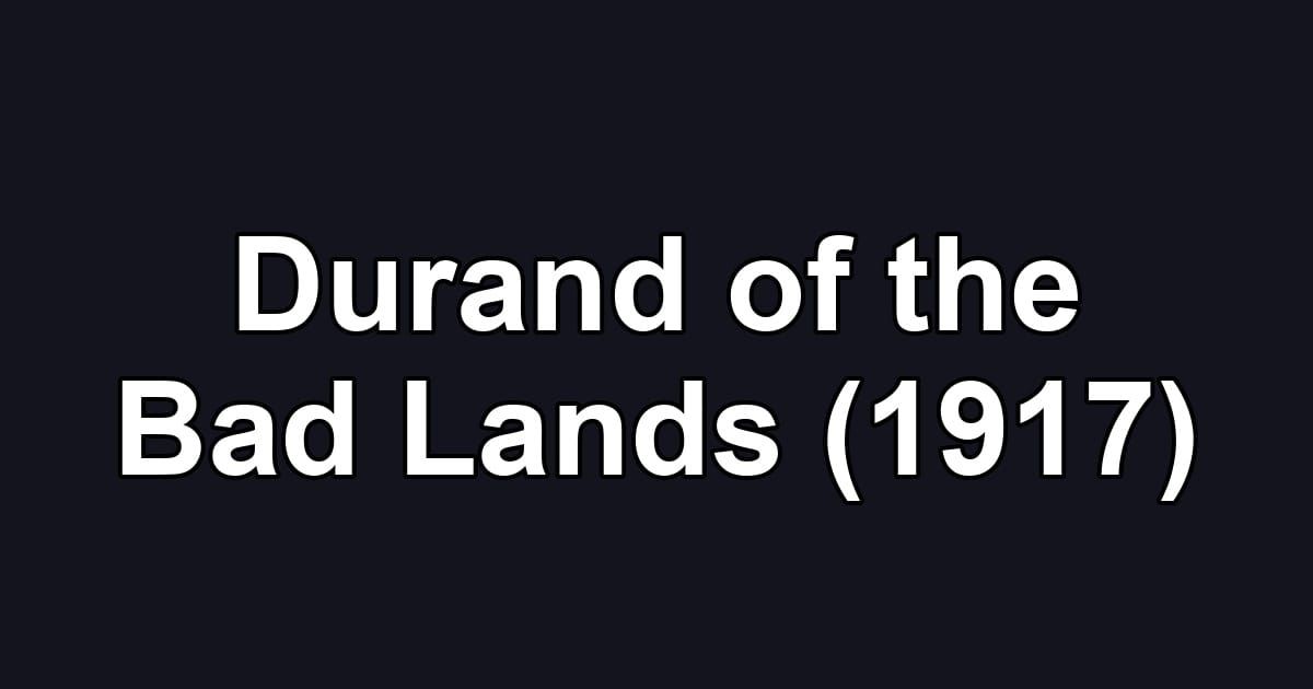 Durand of the Bad Lands (1917)