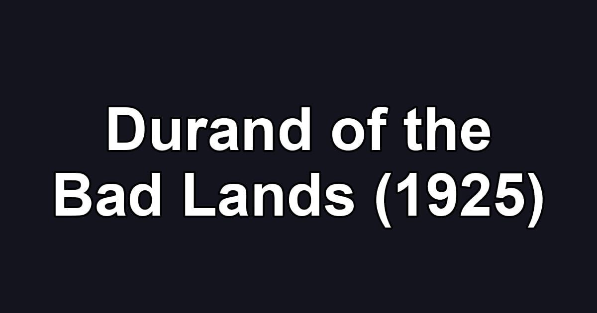 Durand of the Bad Lands (1925)