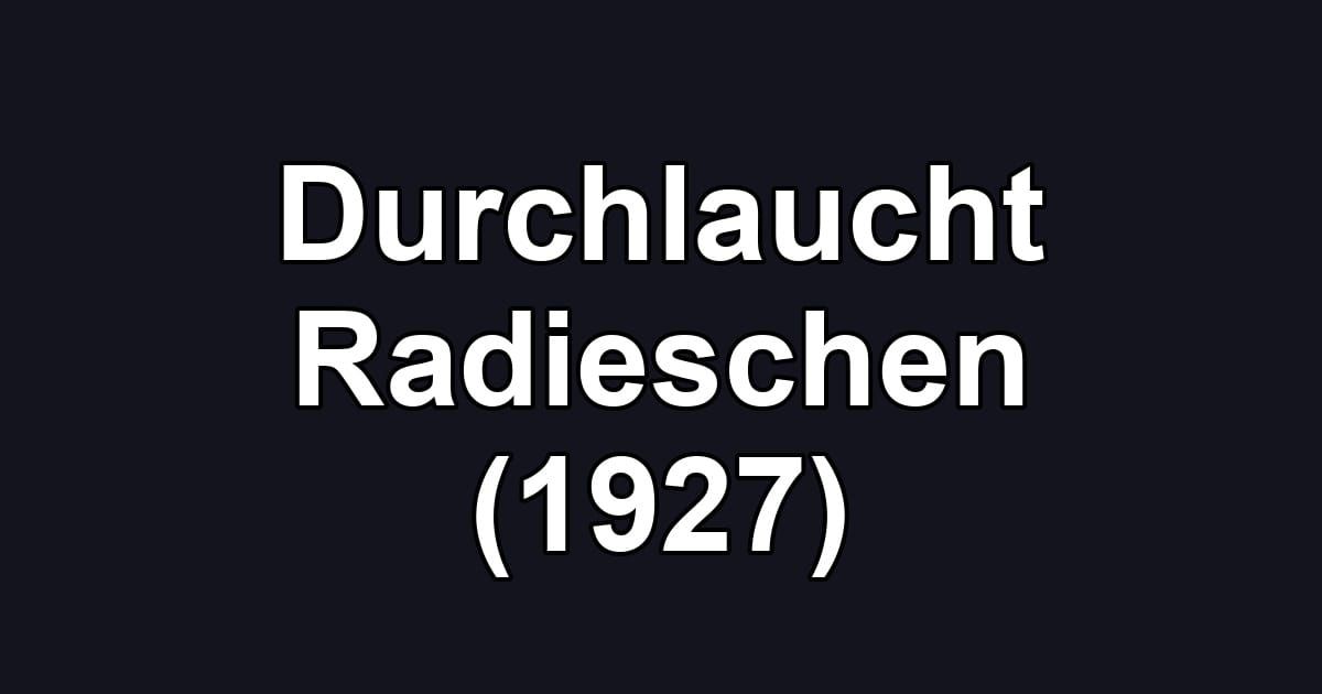 Durchlaucht Radieschen (1927)