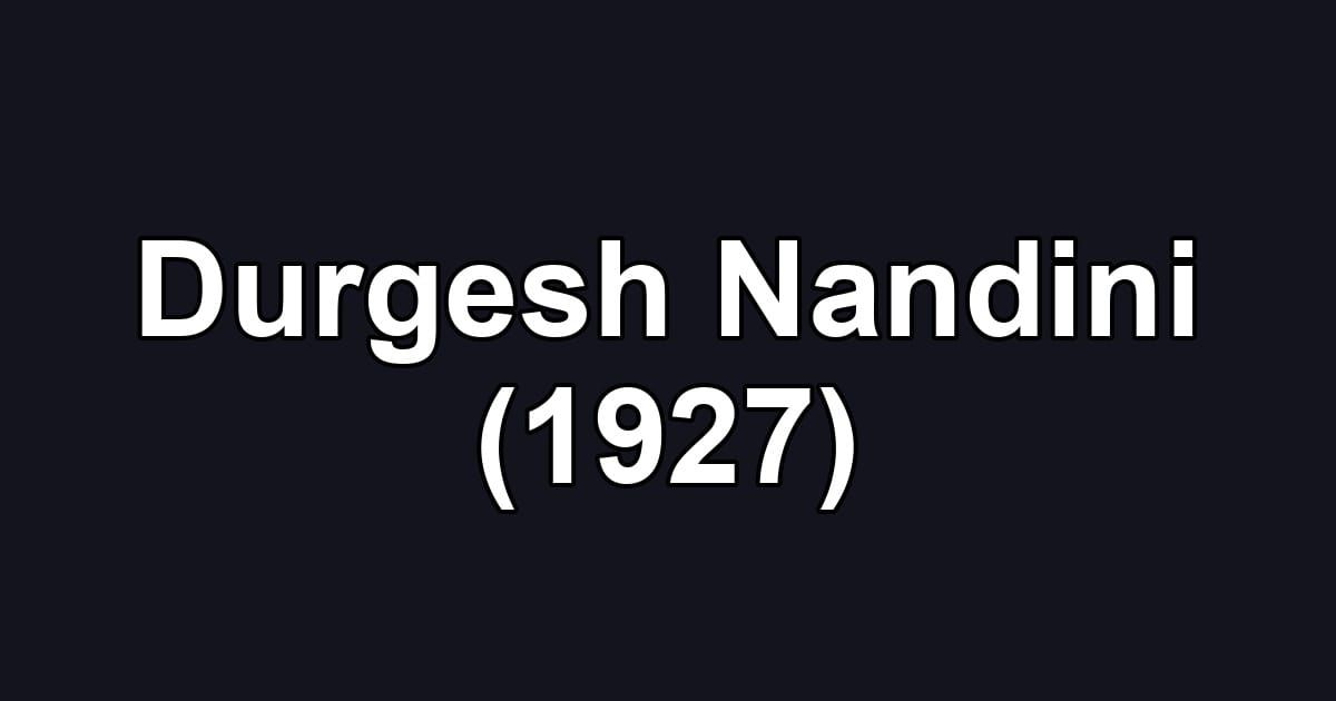 Durgesh Nandini (1927)