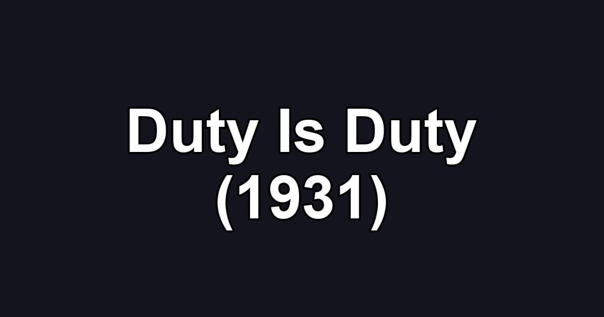 Duty Is Duty (1931)