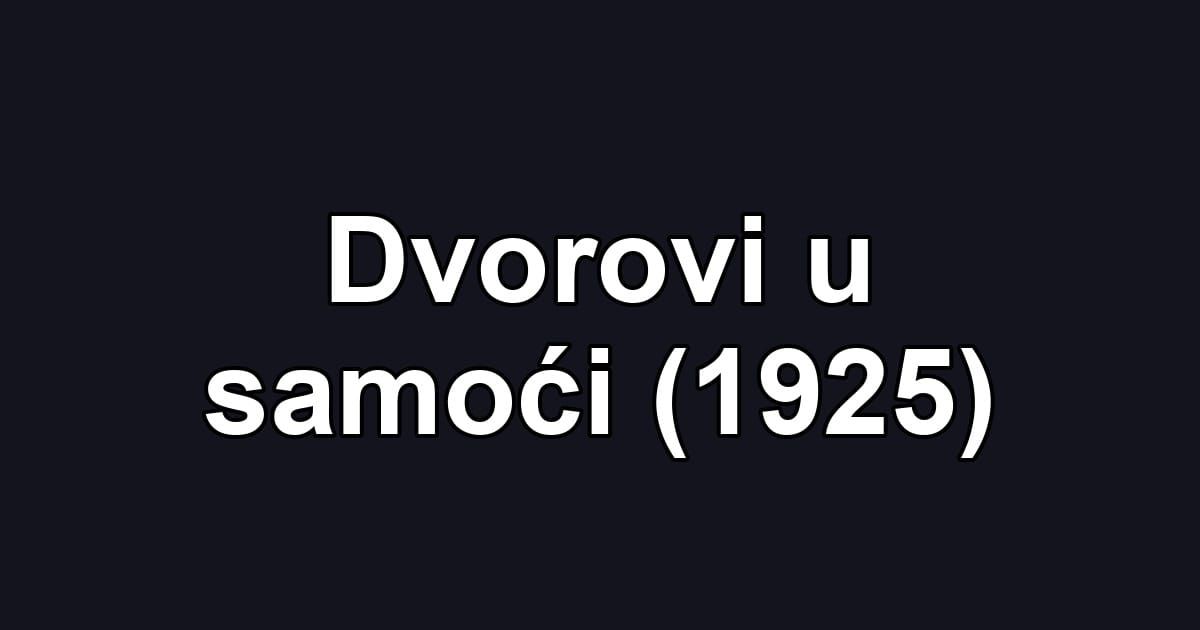 Dvorovi u samoći (1925)