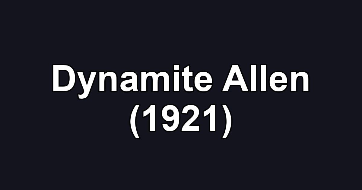 Dynamite Allen (1921)