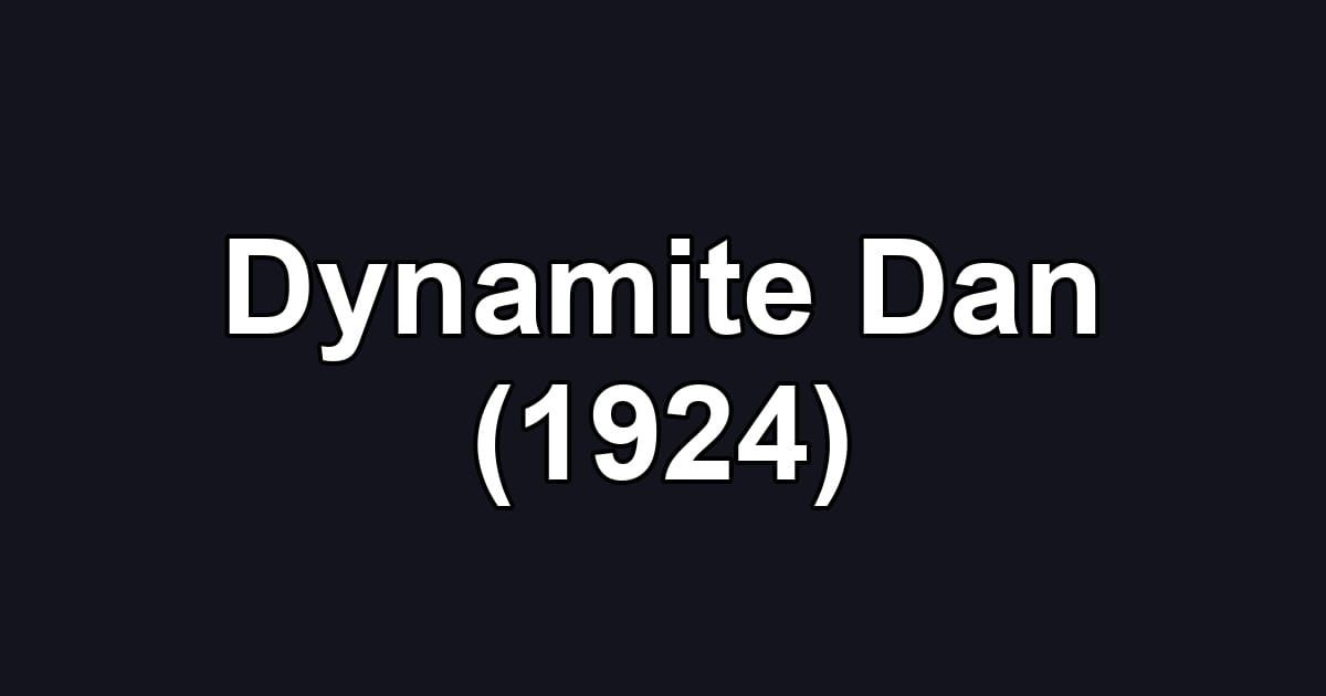 Dynamite Dan (1924)
