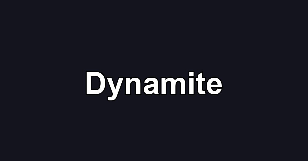 Dynamite