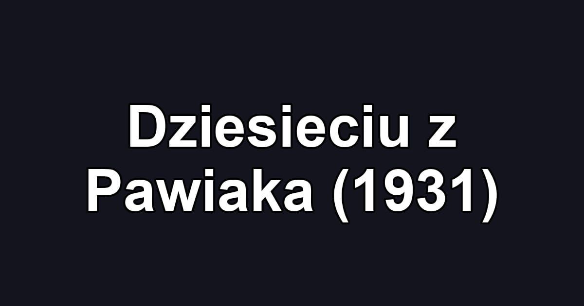 Dziesieciu z Pawiaka (1931)