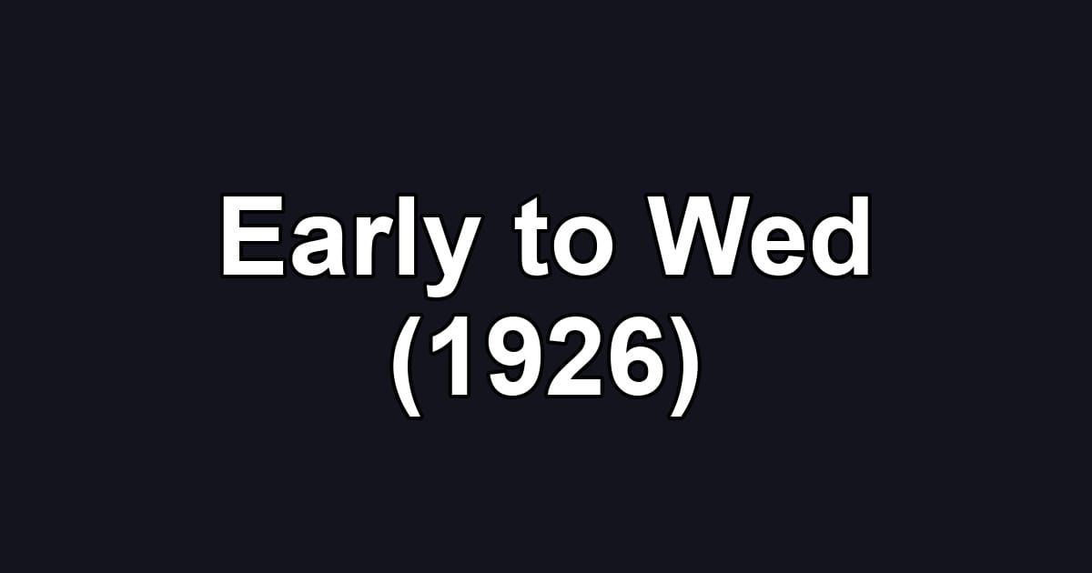 Early to Wed (1926)