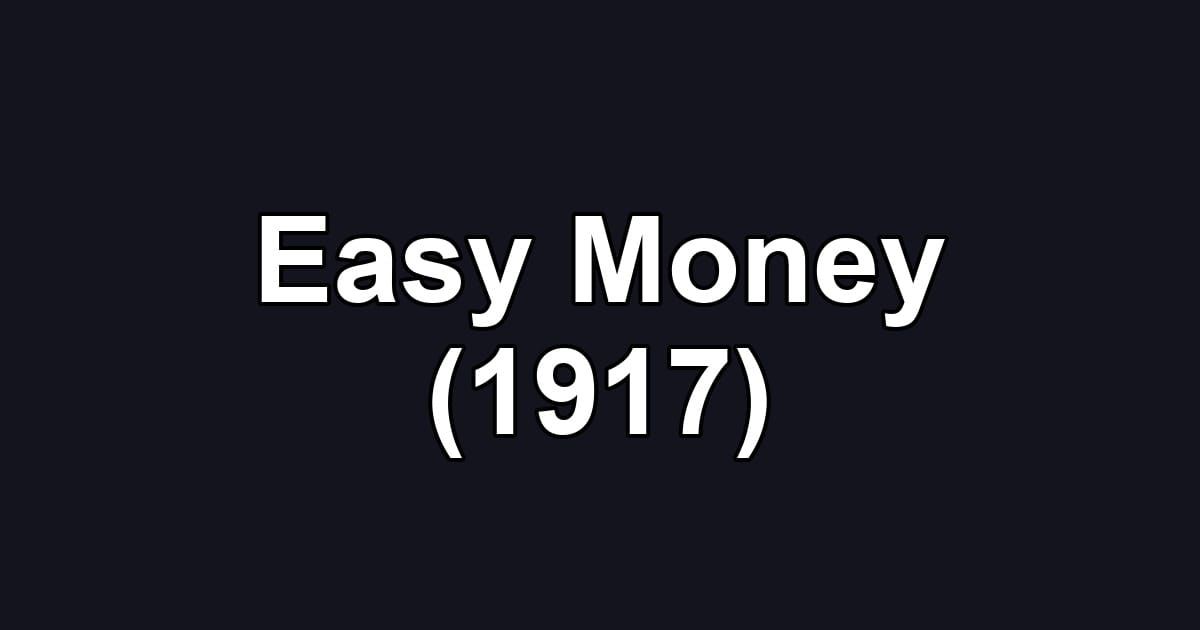 Easy Money (1917)