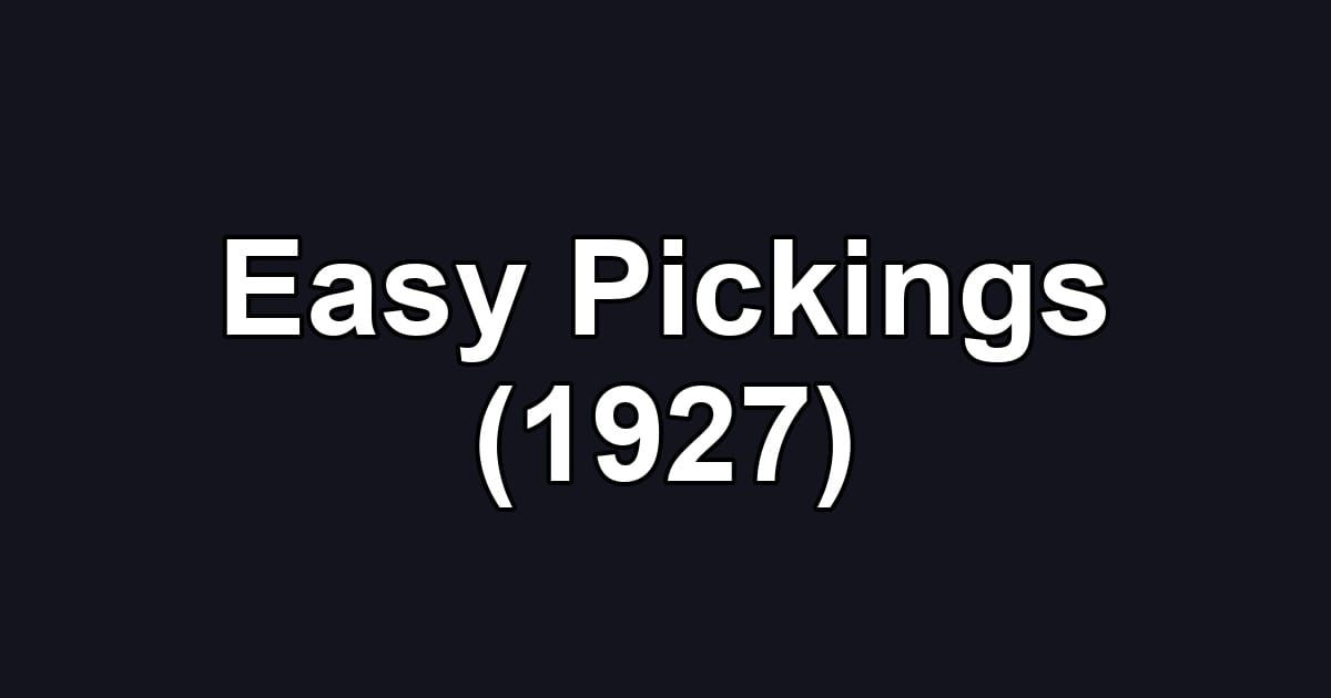 Easy Pickings (1927)