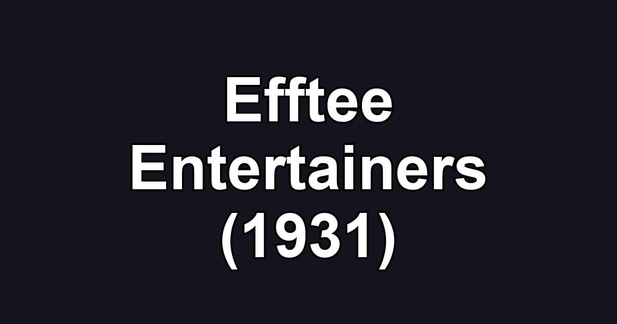 Efftee Entertainers (1931)