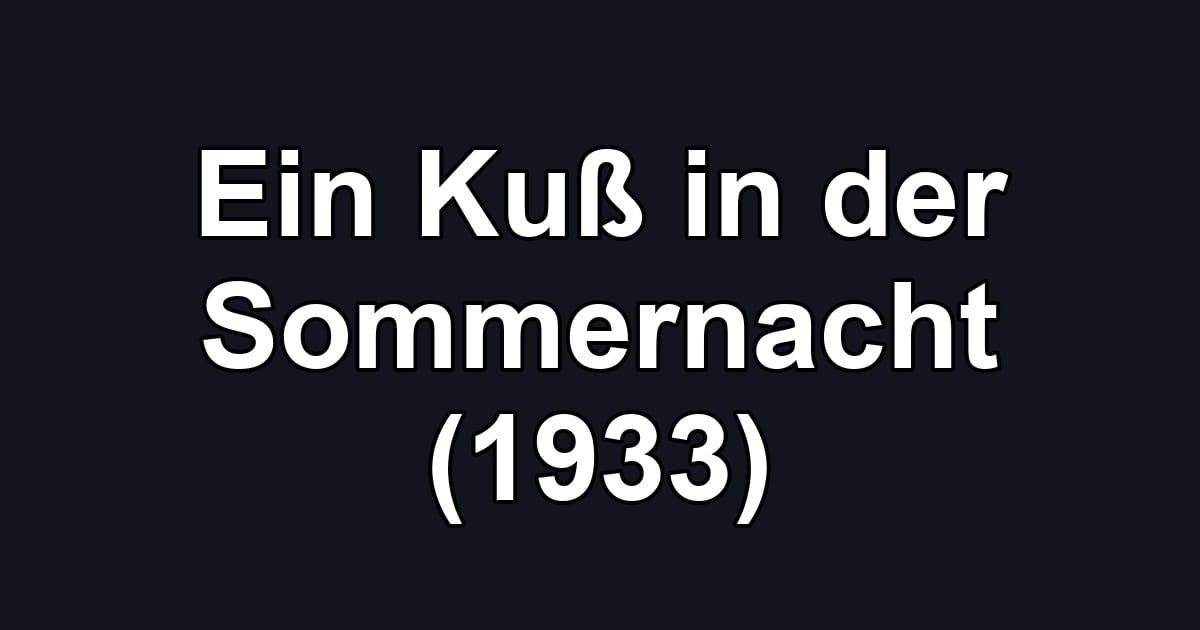 Ein Kuß in der Sommernacht (1933)