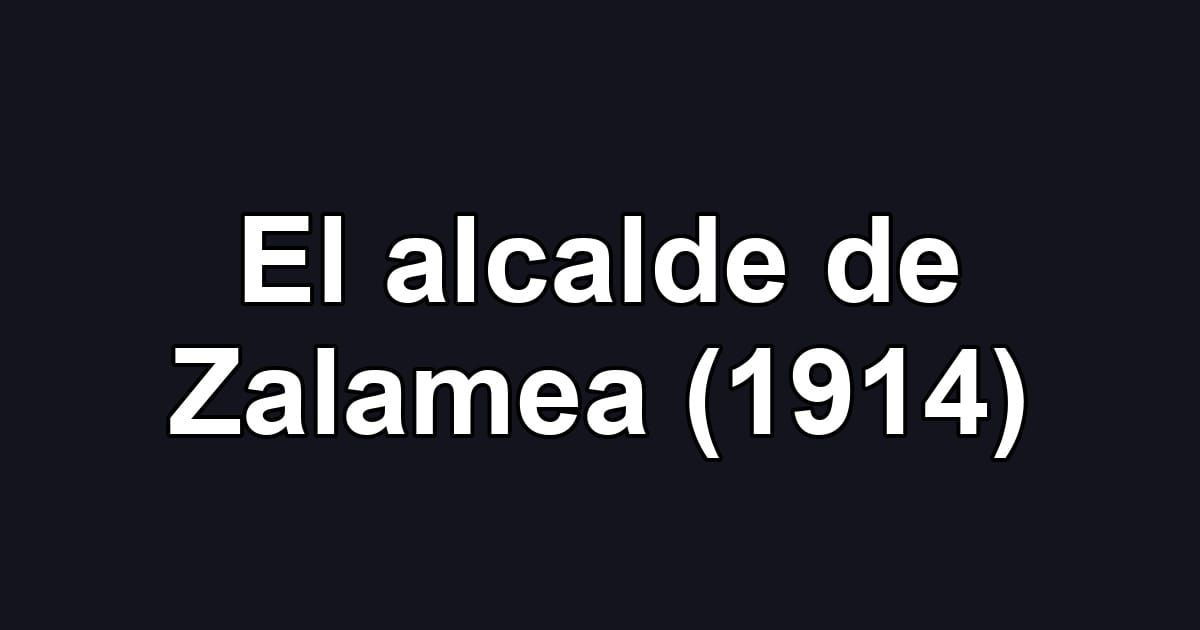El alcalde de Zalamea (1914)