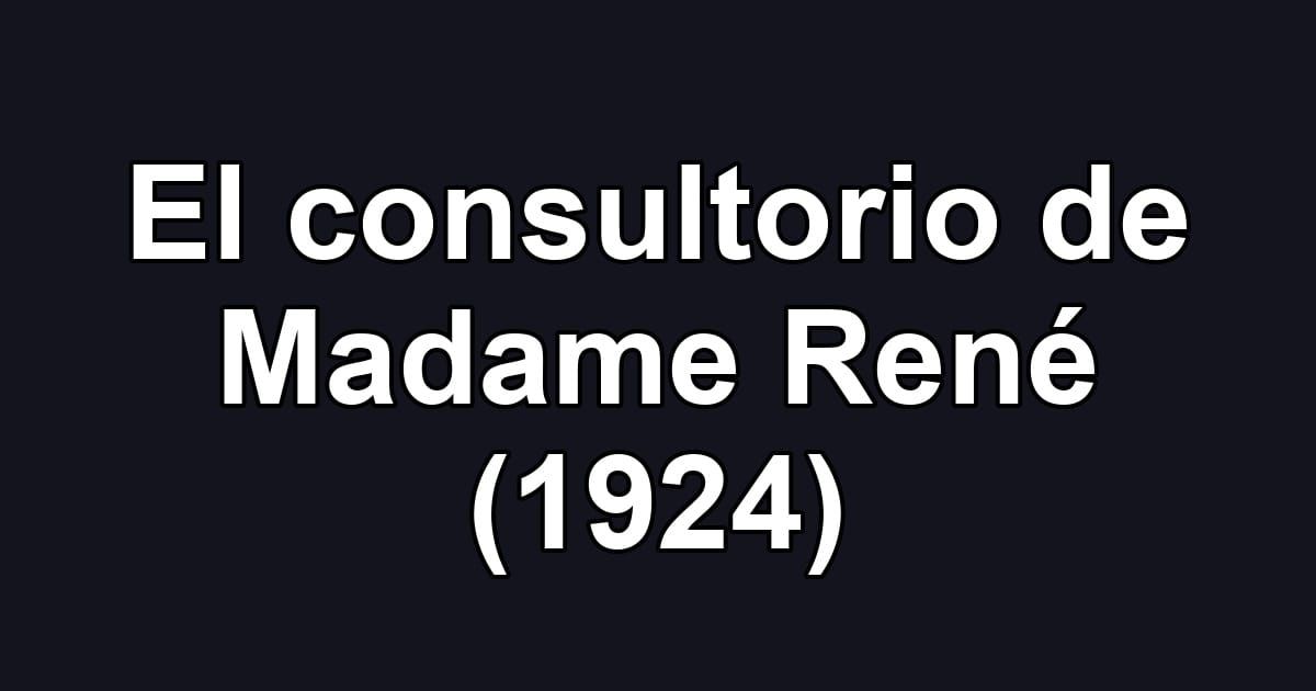 El consultorio de Madame René (1924)