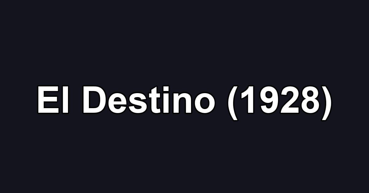 El Destino (1928)