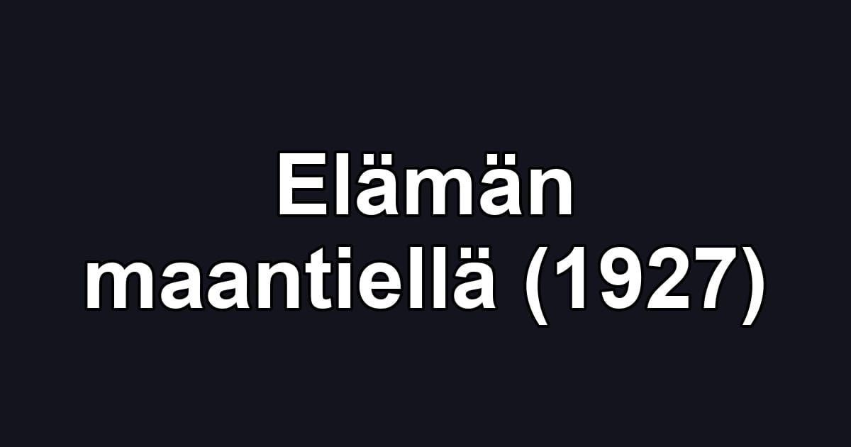 Elämän maantiellä (1927)