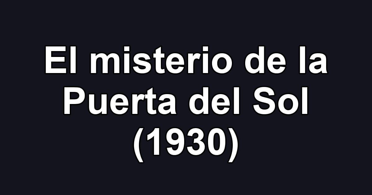 El misterio de la Puerta del Sol (1930)