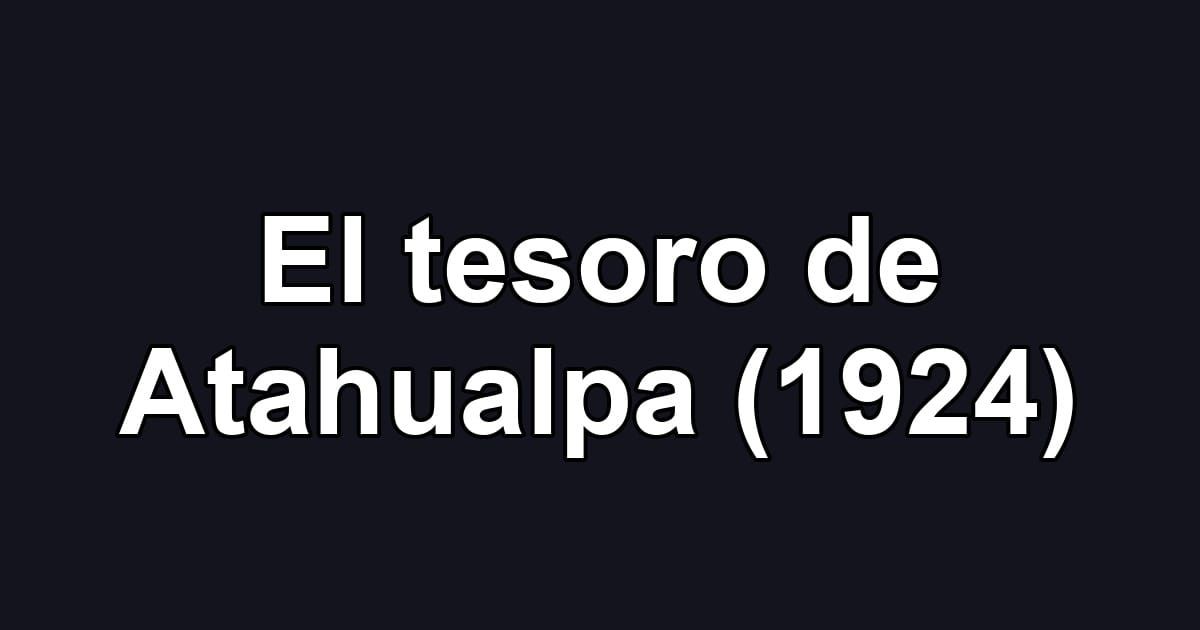 El tesoro de Atahualpa (1924)