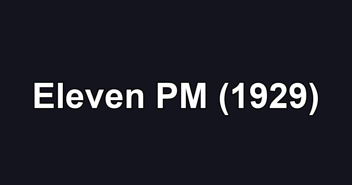 Eleven PM (1929)