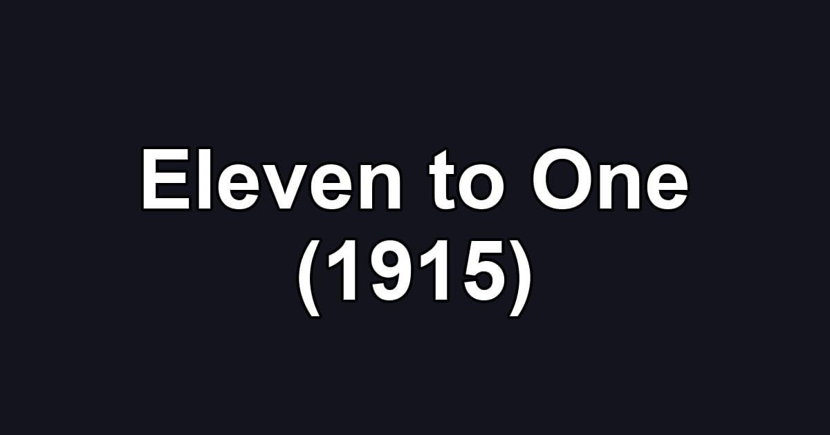Eleven to One (1915)