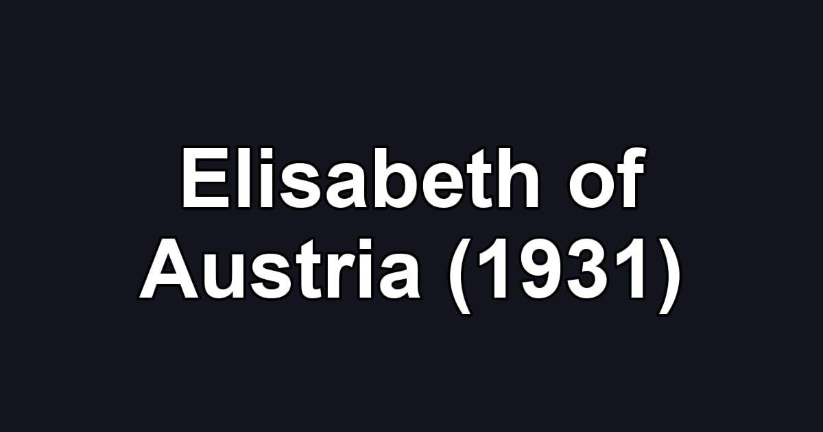 Elisabeth of Austria (1931)