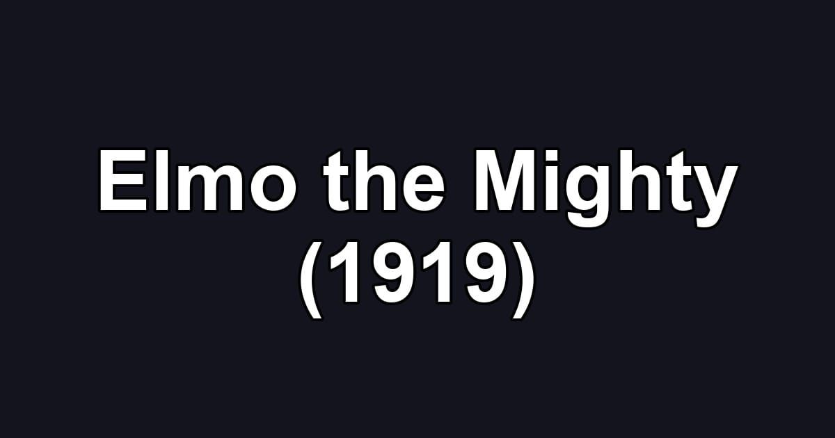 Elmo the Mighty (1919)