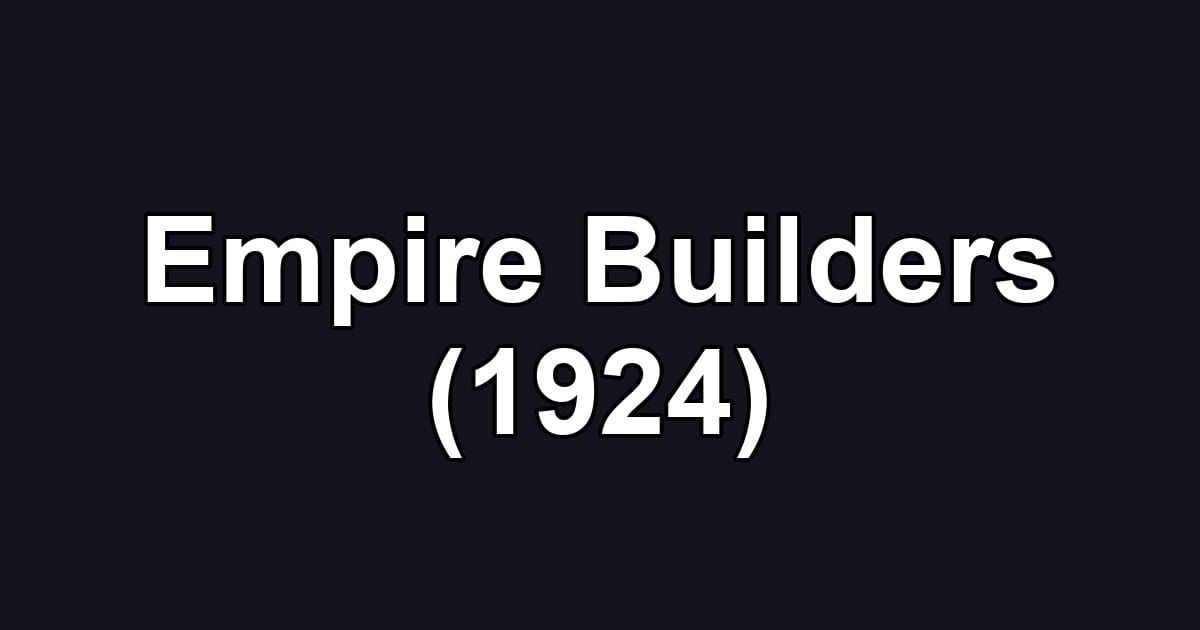 Empire Builders (1924)