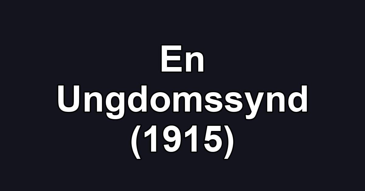 En Ungdomssynd (1915)