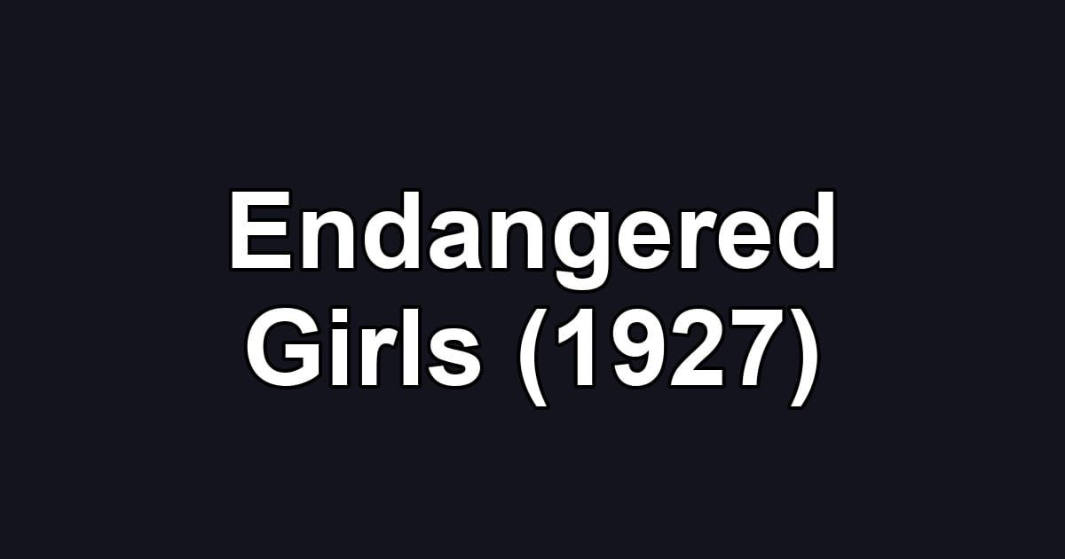 Endangered Girls (1927)