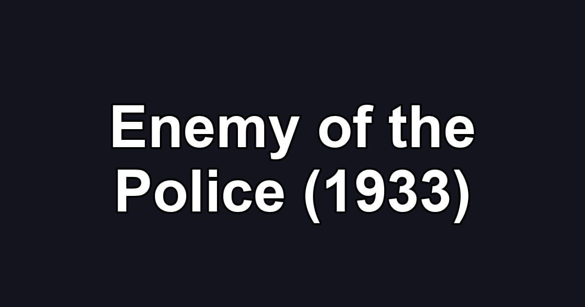 Enemy of the Police (1933)