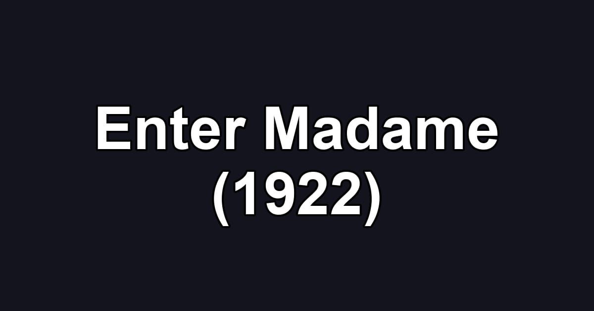 Enter Madame (1922)