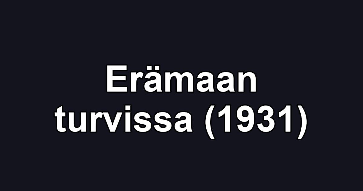 Erämaan turvissa (1931)