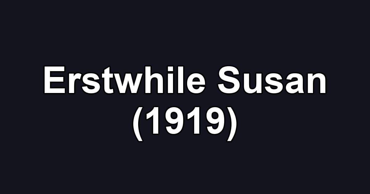 Erstwhile Susan (1919)