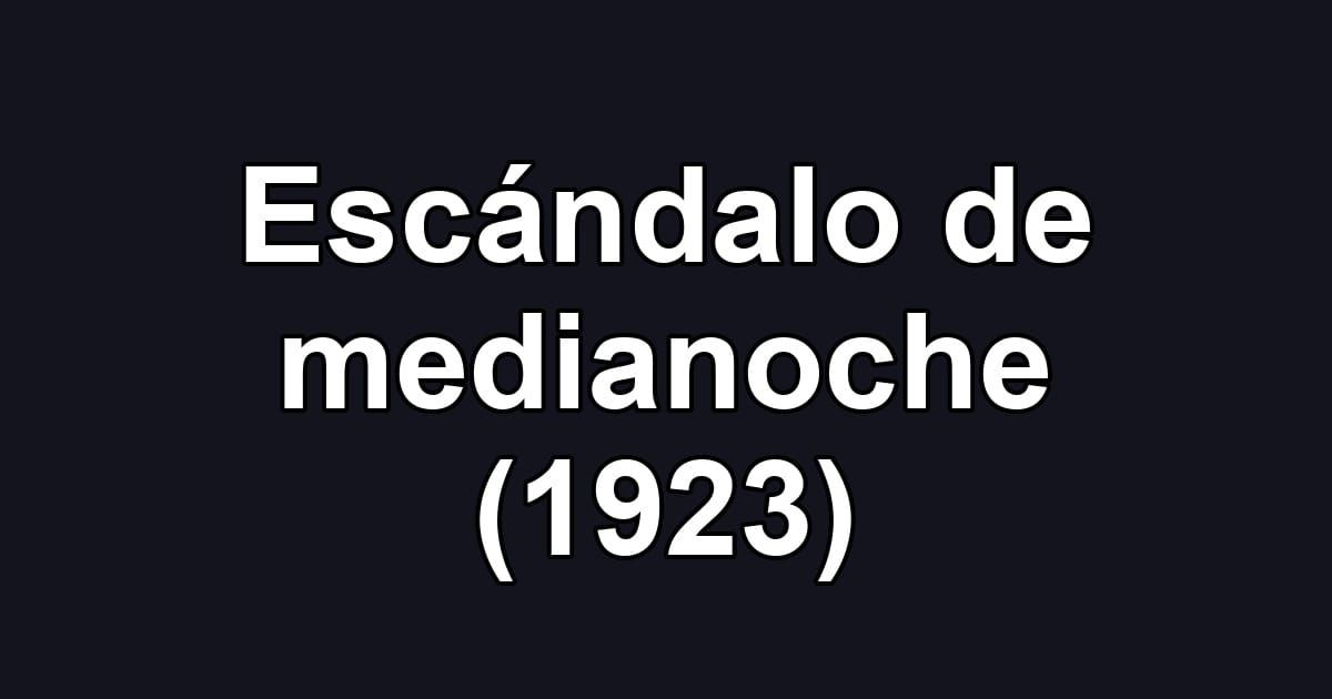 Escándalo de medianoche (1923)