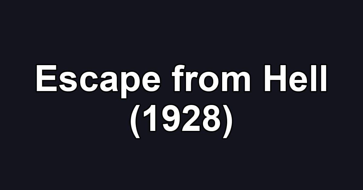Escape from Hell (1928)