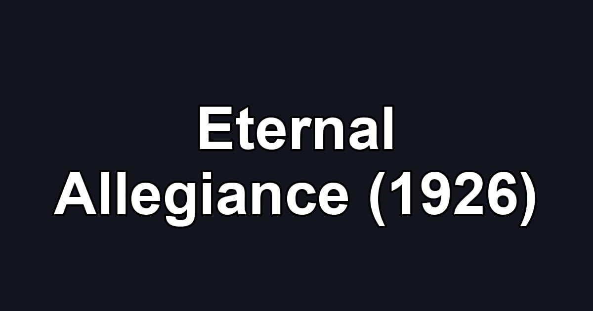 Eternal Allegiance (1926)