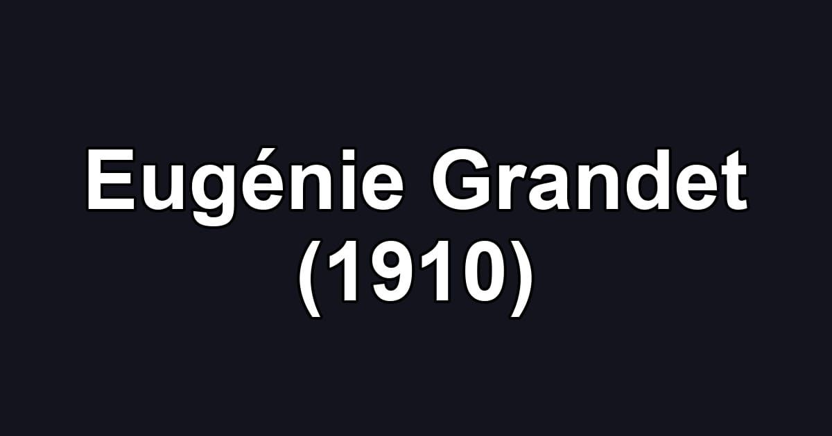 Eugénie Grandet (1910)